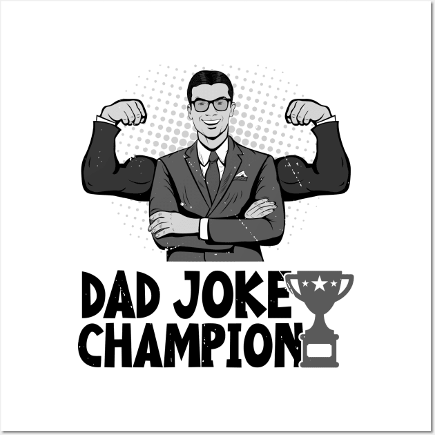 Dad joke champion Wall Art by PAVOCreative